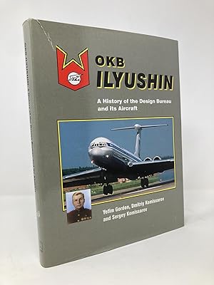 Seller image for Okb Ilyushin: A History Of The Design Bureau And Its Aircraft for sale by Southampton Books