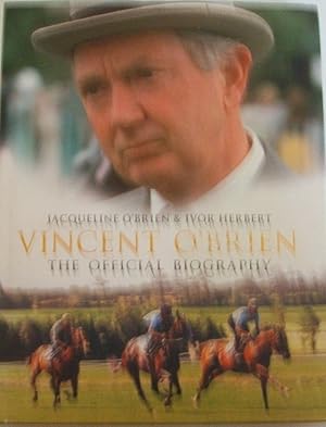 Vincent O'Brien - The Official Biography
