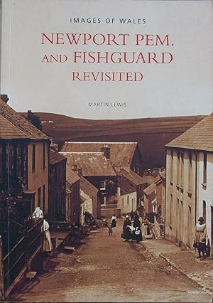 Newport Pem. and Fishguard Revisited (Images of Wales)