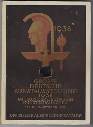 Große Deutsche Kunstausstellung 1938 im Haus der Deutschen Kunst zu München 10. Juli - 16. Oktobe...