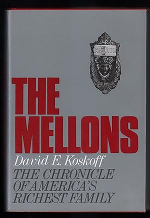 The Mellons: The Chronicle of America's Richest Family