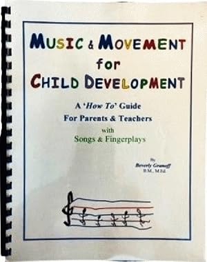 Imagen del vendedor de Music & Movement for Child Development: A 'How To' Guide For Parents & Teachers, with Songs & Fingerplays a la venta por Alplaus Books