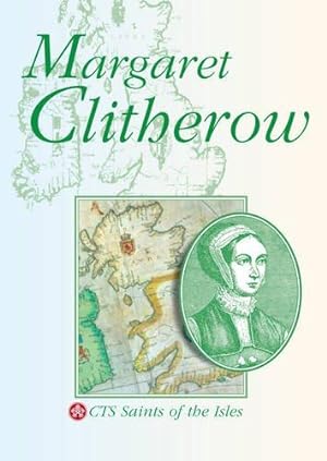 Bild des Verkufers fr Margaret Clitherow (Saints of the Isles) zum Verkauf von WeBuyBooks