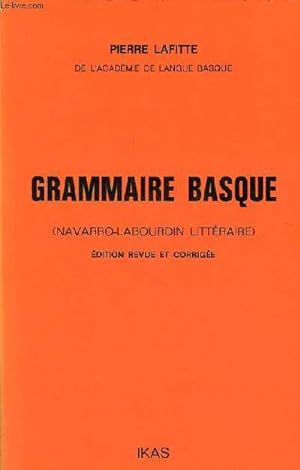 Image du vendeur pour Grammaire basque (Navarro-Labourdin littraire) - dition revue et corrige. mis en vente par Le-Livre