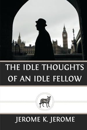 Seller image for The Idle Thoughts of an Idle Fellow for sale by WeBuyBooks 2