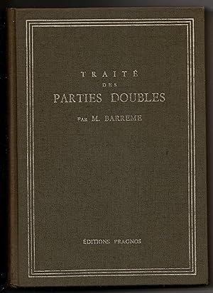 Bild des Verkufers fr Trait des parties doubles ou Mthode aise pour apprendre  tenir en Parties Doubles les Livres du Commerce & des Finances, avec Un trait de finance. zum Verkauf von Librairie Franoise Causse