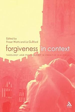 Image du vendeur pour Forgiveness in Context: Theology and Psychology in Creative Dialogue: 1 mis en vente par WeBuyBooks