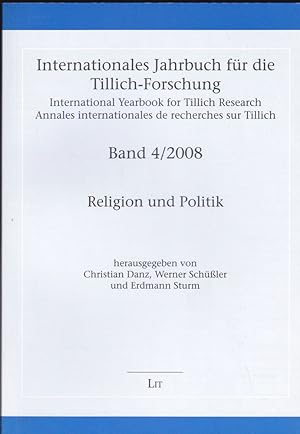 Seller image for Internatitonales Jahrbuch fr die Tillich-Forschung. Band 4/2008 : Religion und Politik // International yearbook for Tillich Research for sale by Versandantiquariat Karin Dykes