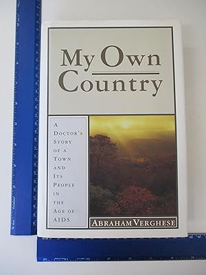 Seller image for My Own Country: A Doctors Story of a Town and Its People in the Age of Aids for sale by Coas Books