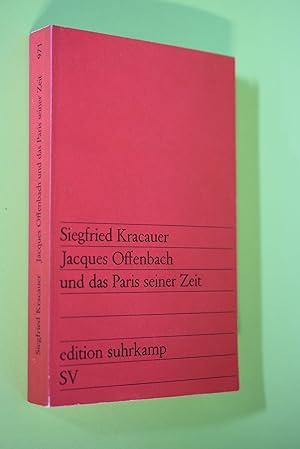 Jacques Offenbach und das Paris seiner Zeit. Hrsg. von Karsten Witte / Edition Suhrkamp ; 971