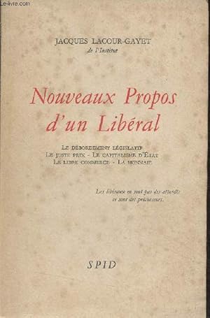 Bild des Verkufers fr Nouveaux propos d'un libral (Le dbordement lgislatif, le juste prix, le capitalisme d'tat, le libre commerce, la monnaie) zum Verkauf von Le-Livre