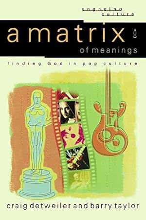Bild des Verkufers fr Matrix of Meanings: Finding God in Pop Culture (Engaging Culture) zum Verkauf von WeBuyBooks