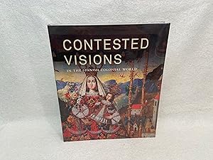 Imagen del vendedor de Contested Visions in the Spanish Colonial World (Los Angeles County Museum of Art) a la venta por St Philip's Books, P.B.F.A., B.A.