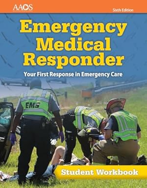 Bild des Verkufers fr Emergency Medical Responder: Your First Response In Emergency Care Student Workbook zum Verkauf von WeBuyBooks