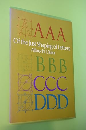 Bild des Verkufers fr Of the Just Shaping of Letters From the Applied Geometry of Albrecht Drer, Book 3 zum Verkauf von Antiquariat Biebusch