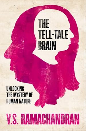 Immagine del venditore per The Tell-Tale Brain: Unlocking the Mystery of Human Nature venduto da WeBuyBooks