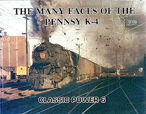 Bild des Verkufers fr The Many Faces of the Pennsy K-4 - Classic Power No. 6 zum Verkauf von Mom's Resale and Books