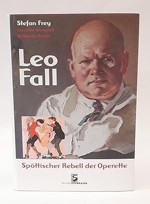 Imagen del vendedor de Leo Fall. Spttischer Rebell der Operette. Unter Mitarbeit von Christine Stemprok und Wolfgang Dosch. Mit zahlr. Abb. a la venta por Der Buchfreund