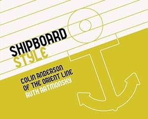 Seller image for Shipboard Style: Colin Anderson of the Orient Line for sale by WeBuyBooks