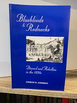 BLUEBLOOD & REDNECKS: DISCORD AND REBELLION IN THE 1830s