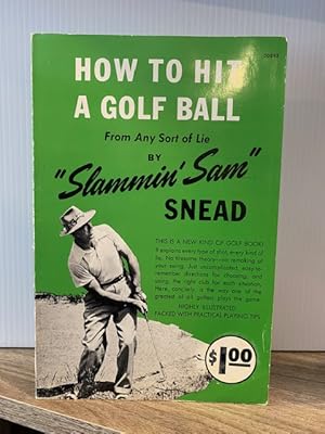 Seller image for HOW TO HIT A GOLF BALL FROM ANY SORT OF LIE for sale by MAPLE RIDGE BOOKS