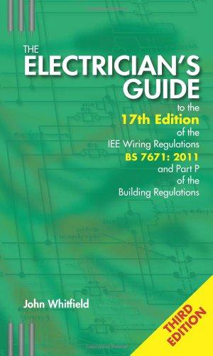 Seller image for The Electrician's Guide to the 17th Edition of the IEE Wiring Regulations BS 7671:2011 and Part P of the Building Regulations, 3rd ed for sale by WeBuyBooks