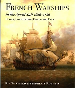 Immagine del venditore per French Warships in the Age of Sail 1626-1786 : Design, Construction, Careers and Fates venduto da GreatBookPricesUK