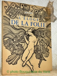 Image du vendeur pour L'Eloge de la Folie.Traduit du latin par Pierre de Nolhac. Imag par Ren de Pauw. mis en vente par Bouquinerie du Varis