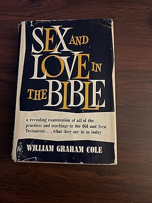 Imagen del vendedor de Sex and Love in the Bible: a revealing examination of all of the practices and teachings in the Old and New Testaments.what they say to us today a la venta por Alicesrestraunt