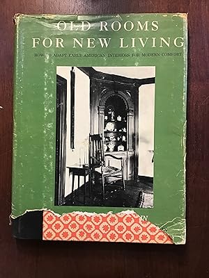 Image du vendeur pour Old Rooms for New Living: Being a Collection of Early American Interiors, Authentic in Design, Various in Period, and suitable for Today's Living mis en vente par Shadetree Rare Books