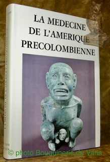 Bild des Verkufers fr La Mdecine de l'Amrique Prcolombienne. Appendice sur les codices Mexicains par M. D. Grmek. zum Verkauf von Bouquinerie du Varis