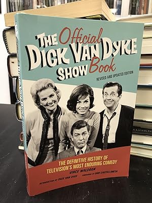 The Official Dick Van Dyke Show Book: The Definitive History of Television's Most Enduring Comedy...