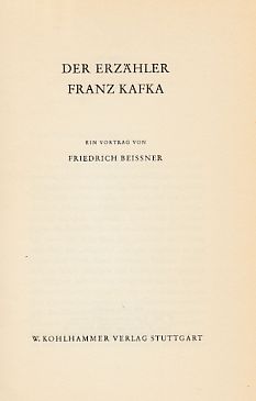 ( Widmung ) Der Erzähler Franz Kafka. Ein Vortrag von Friedrich Beissner.