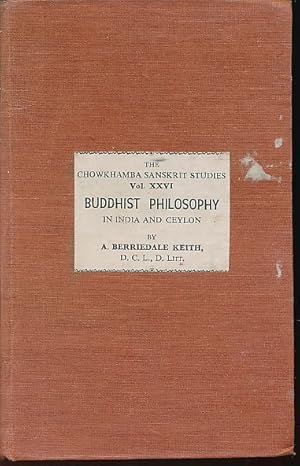 Bild des Verkufers fr Buddhist Philosphy in India and Ceylon. The Chowkhamba Sanskrit Studies Vol. XXVI. zum Verkauf von Fundus-Online GbR Borkert Schwarz Zerfa