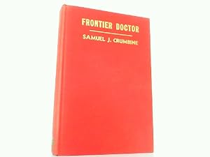Frontier Doctor - The Autobiography of a Pioneer on the Frontier of Public Health.