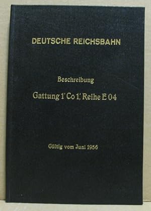 Beschreibung der Schnellzuglokomotive Gattung 1' Co 1', Reihe E 04 mit Federtopfantrieb nebst Bed...