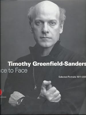 Timothy Greenfield-Sanders. Face to Face. Selected Portraits 1977-2005. Ed. by Demetrio Paparoni.