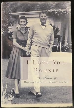 Immagine del venditore per I Love You, Ronnie. The Letters of Ronald Reagan to Nancy Reagan venduto da R & G Bliss Books