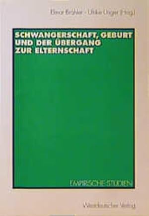 Bild des Verkufers fr Schwangerschaft, Geburt und der bergang zur Elternschaft: Empirische Studien. zum Verkauf von Antiquariat Thomas Haker GmbH & Co. KG