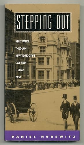 Bild des Verkufers fr Stepping Out: Nine Walks Through New York City's Gay and Lesbian Past zum Verkauf von Between the Covers-Rare Books, Inc. ABAA