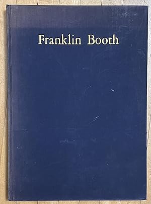 Franklin Booth: Sixty Reproductions from Original Drawings with an Appreciation by Earnest Elmo C...