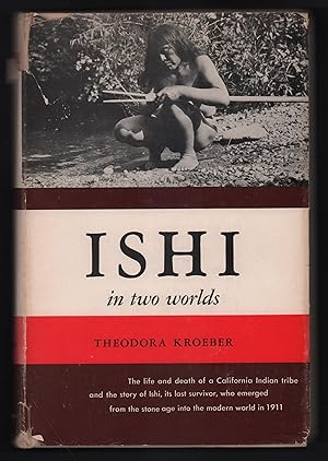 Ishi in two worlds : a biography of the last wild Indian in North America