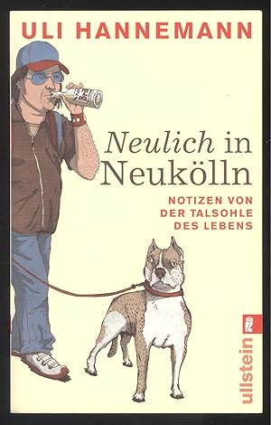 Immagine del venditore per Neulich in Neuklln. Notizen von der Talsohle des Lebens. venduto da Versandantiquariat Markus Schlereth