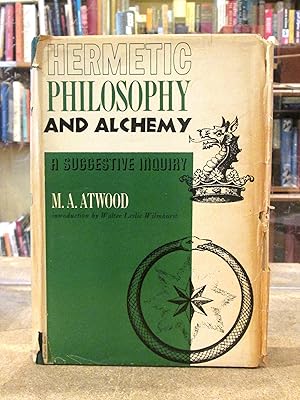 Hermetic Philosophy and Alchemy: A Suggestive Inquiry