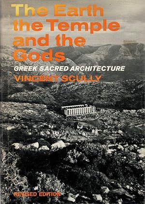 Imagen del vendedor de THE EARTH THE TEMPLE AND THE GODS. Greek Sacred Architecture. a la venta por Sainsbury's Books Pty. Ltd.