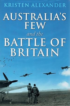 Seller image for AUSTRALIA'S FEW AND THE BATTLE OF BRITAIN. for sale by Sainsbury's Books Pty. Ltd.