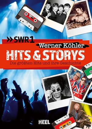 Hits & Storys Die größten Hits und ihre Geschichten