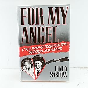 Seller image for For my Angel: A true story of forbidden love, obsession, and murder for sale by Cat On The Shelf