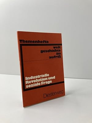 Weltgeschichte im Aufriß - Industielle Revolution und soziale Frage: Ausgabe in Themenheften