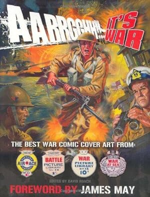 Seller image for Aarrgghh!! It's War: The Best War Comic Cover Art from "War", "Battle", "Air Ace" and "War at Sea" Picture Libraries for sale by WeBuyBooks